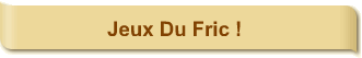 Jeux Du Fric !